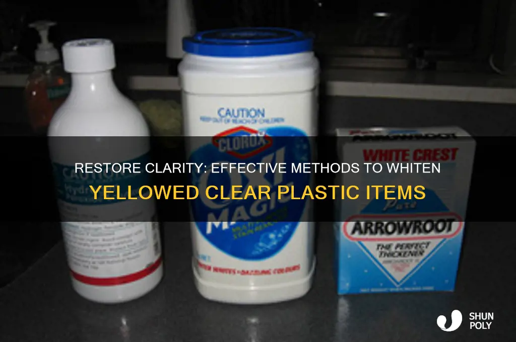 how to whiten yellowed clear plastic
