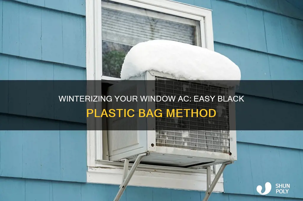how to winterize window ac unit with black plastic bag