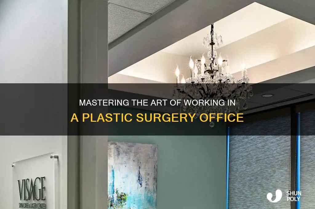 how to work in a plastic surgery office