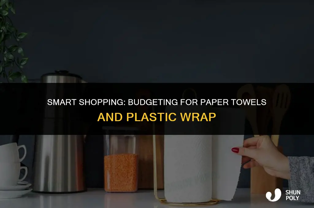 how to you budget paper towels plastic wrap