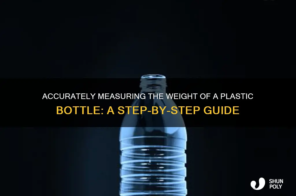 how to you weigh a plastic bottle