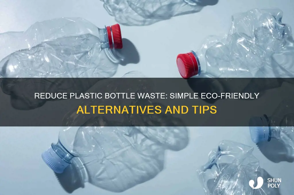 how tocut down on plastic bottles