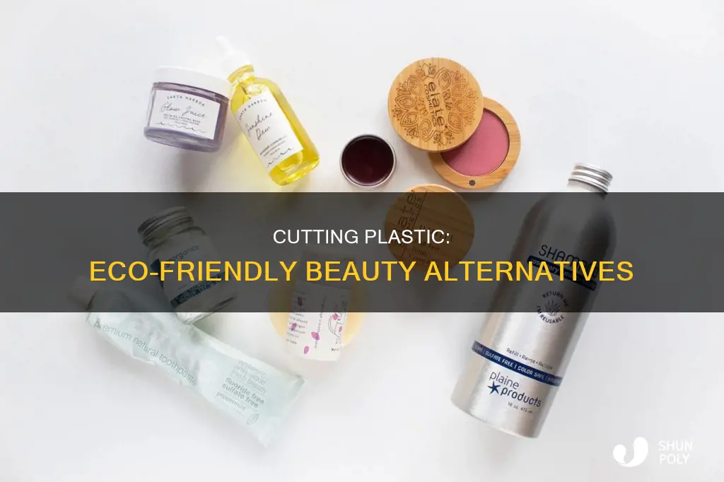 how tonreduce plastic from beauty products