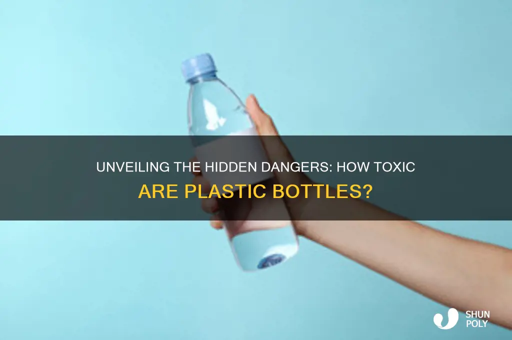 how toxic are plastic bottles