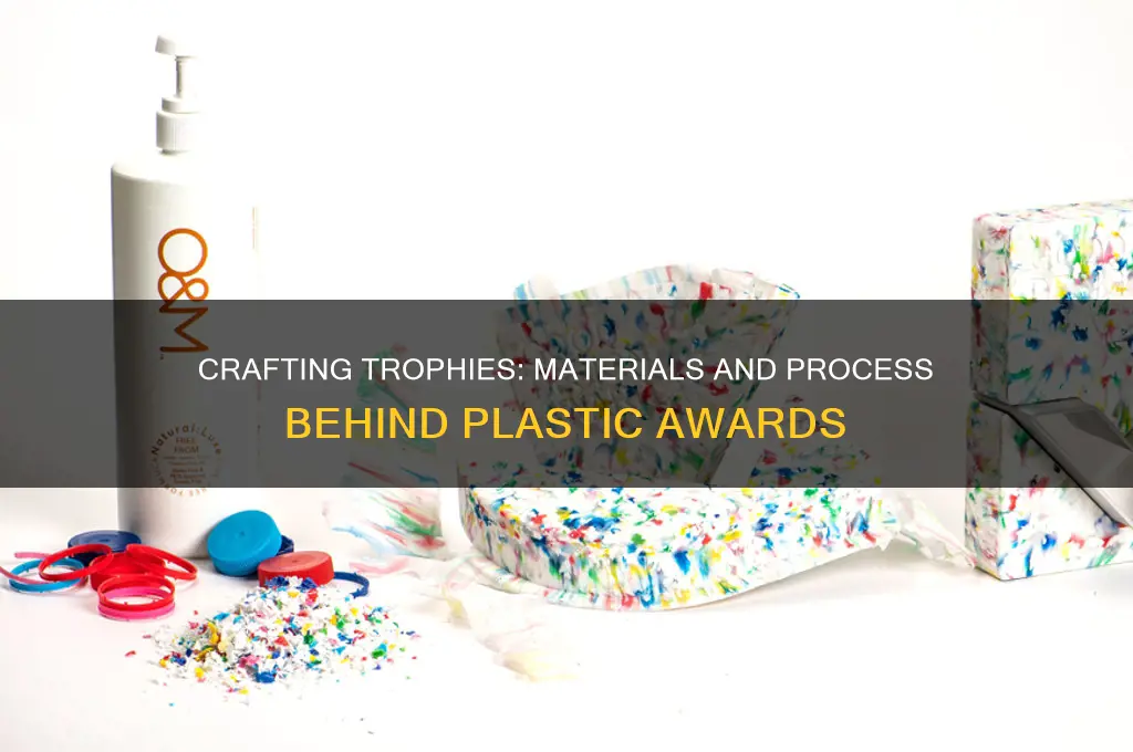 how trophies are made what are plastic trophies made of
