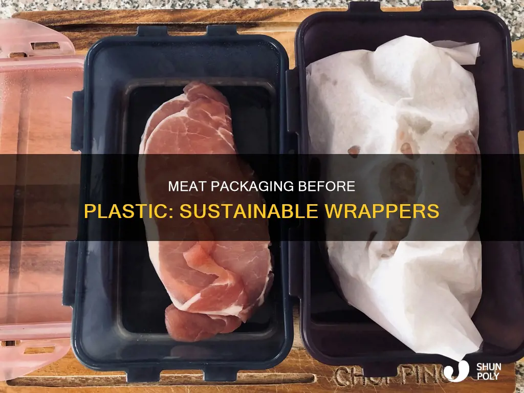 how was meat packaged before plastic