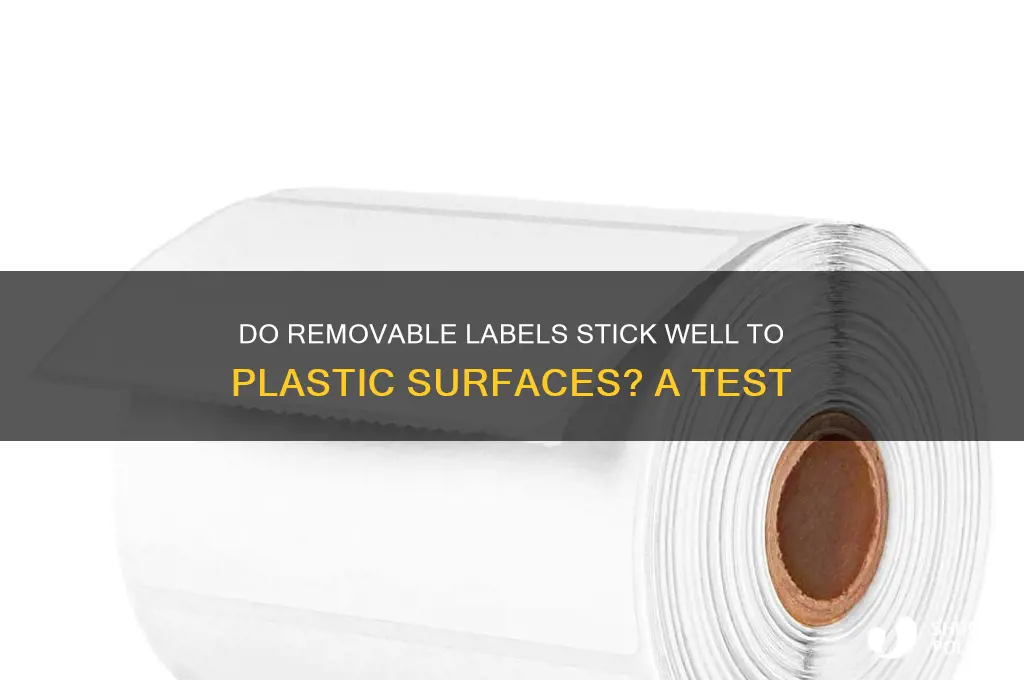how well do removable labels stick to plastic