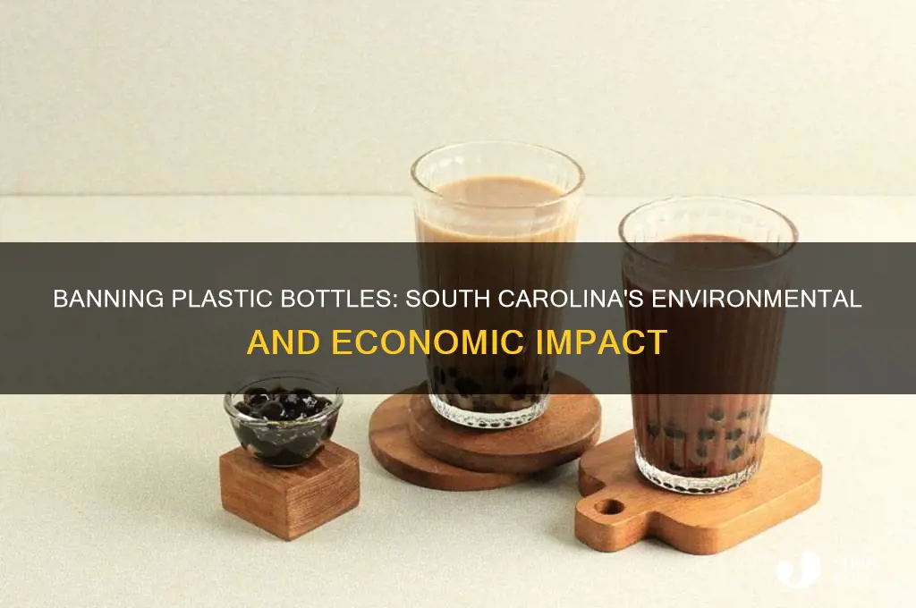 how will banning plastic bottles affect south carolina