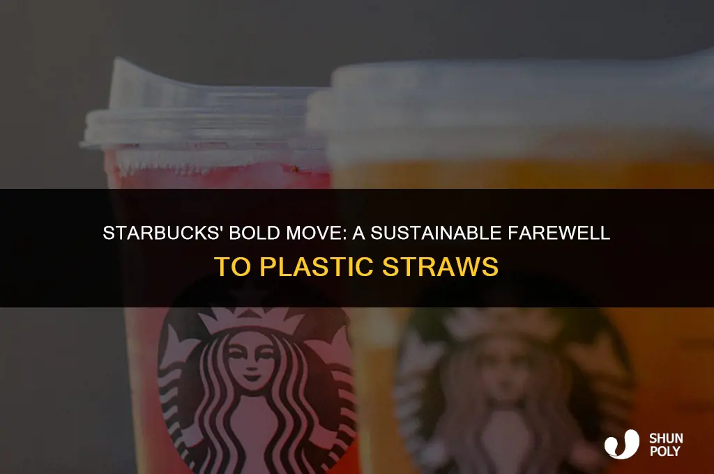 how will starbucs ban plastic straws