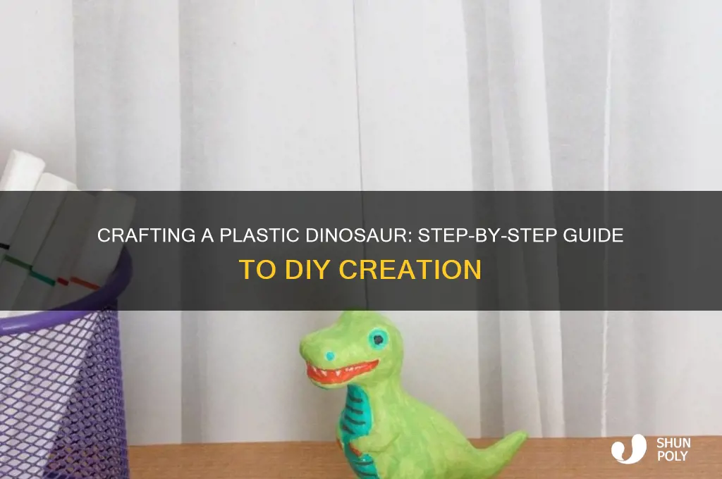 how would you make a plastic dinosaur