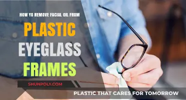 Quick Tips to Clean Facial Oil from Plastic Eyeglass Frames