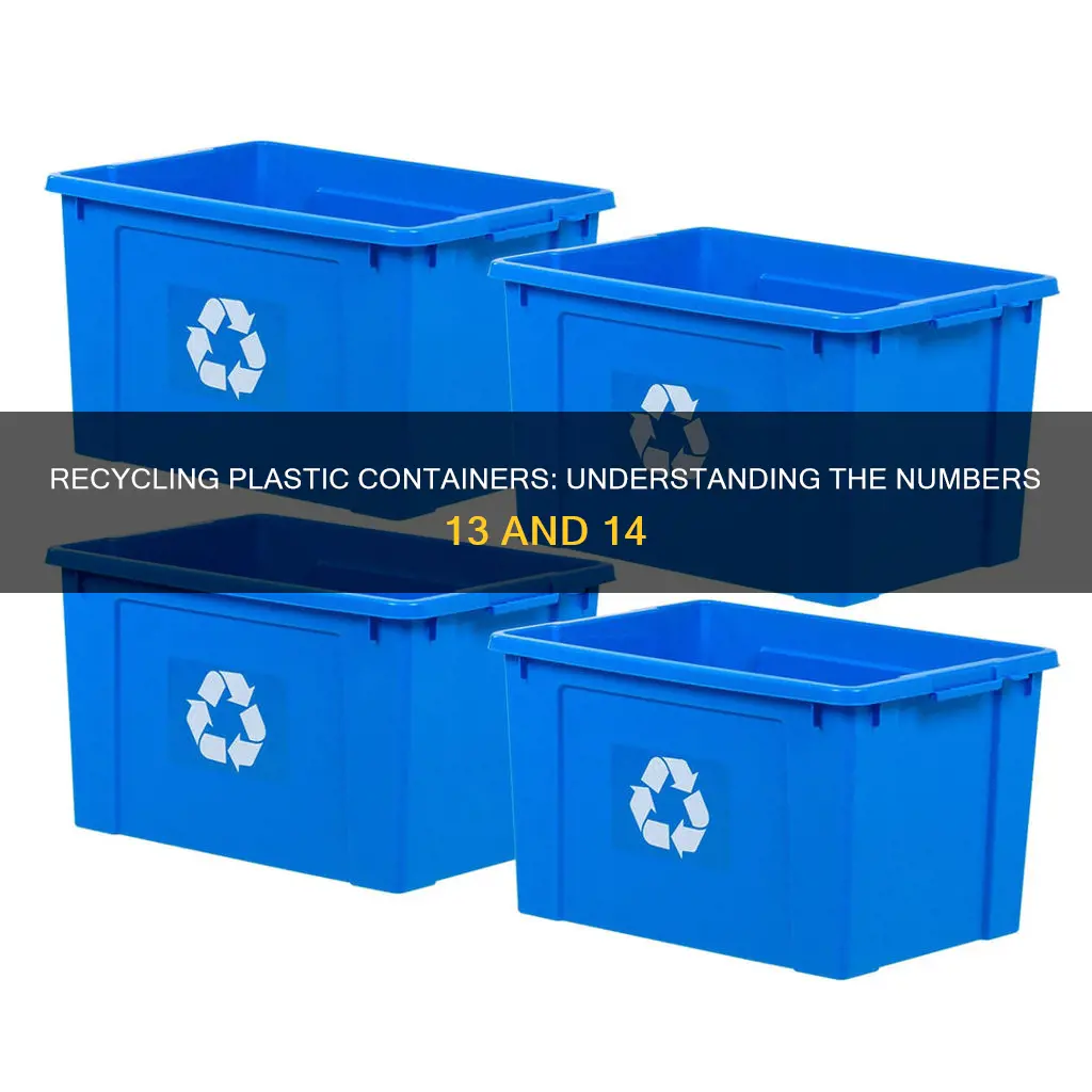 is 13 and 14 on a plastic container recyclable