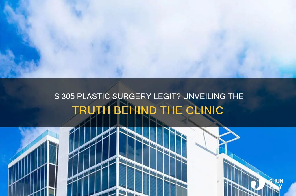 is 305 plastic surgery legit