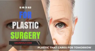 Is 45 Too Old for Plastic Surgery? Debunking Age Myths