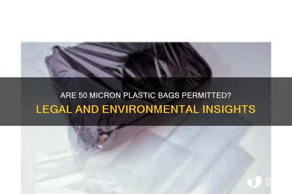 is 50 micron plastic bag allowed