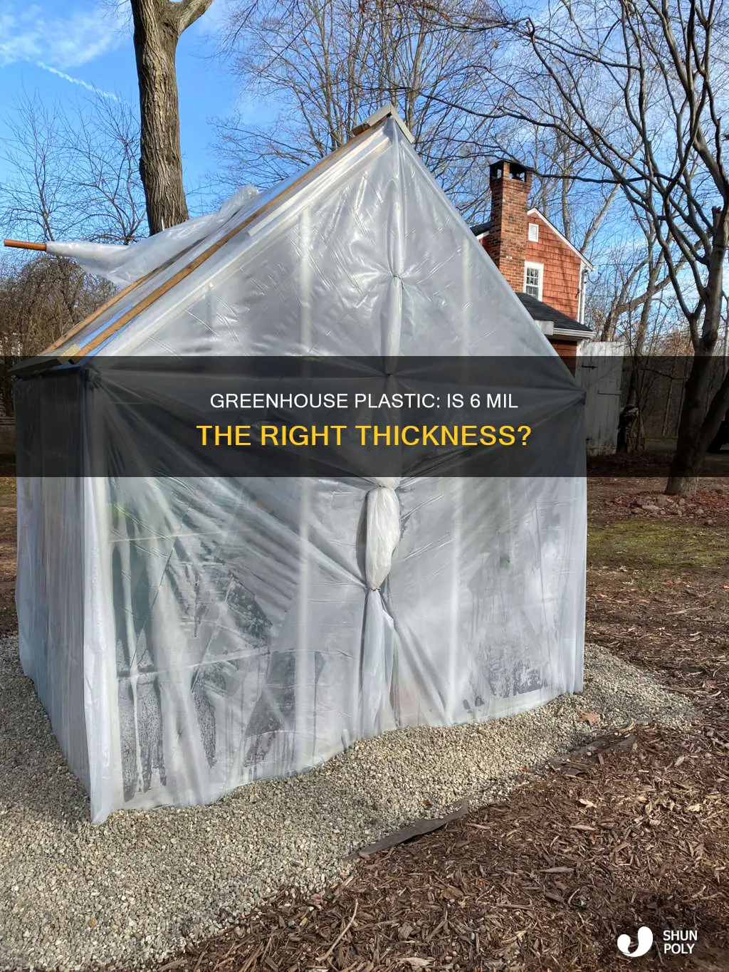 is 6 mil plastic good for greenhouse