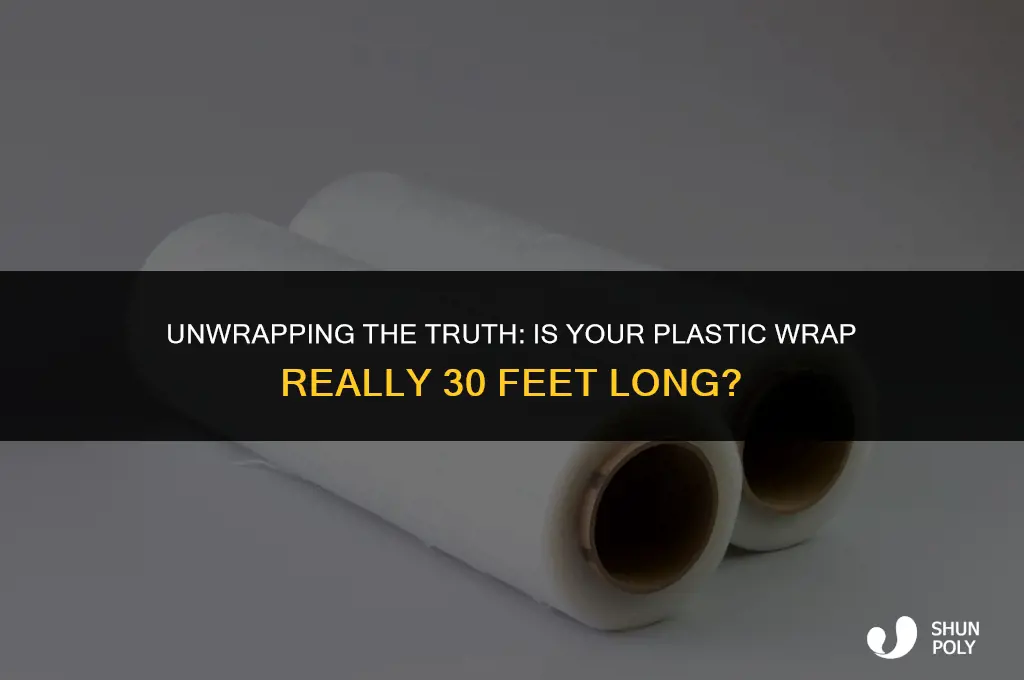 is a 30 ft plastic wrap actually 30 ft long