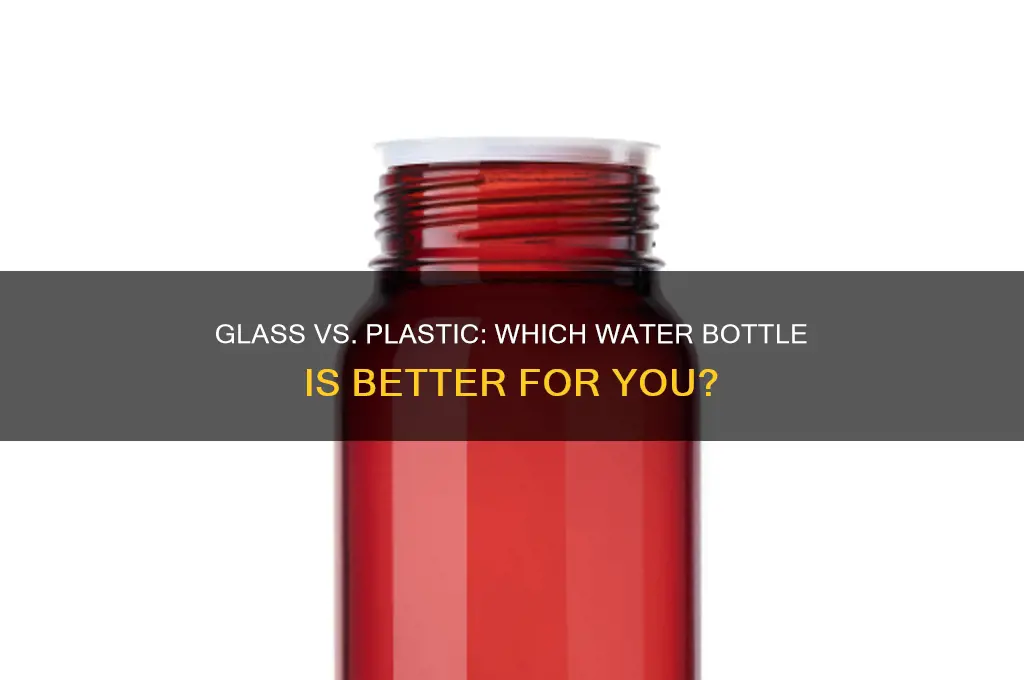 is a glass water bottle than a plastic one