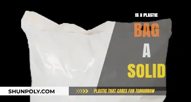 Is a Plastic Bag a Solid? Exploring Its Physical Properties