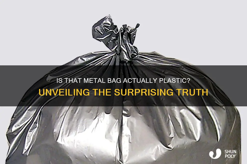 is a plastic bag that looks like metal plastic