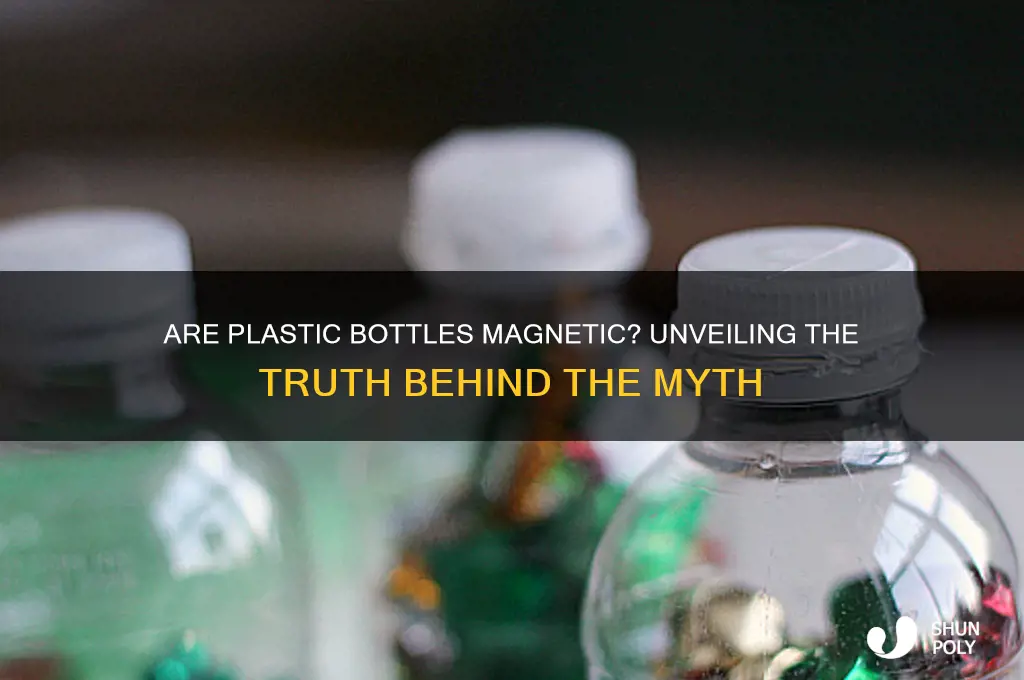 is a plastic bottle magnetic