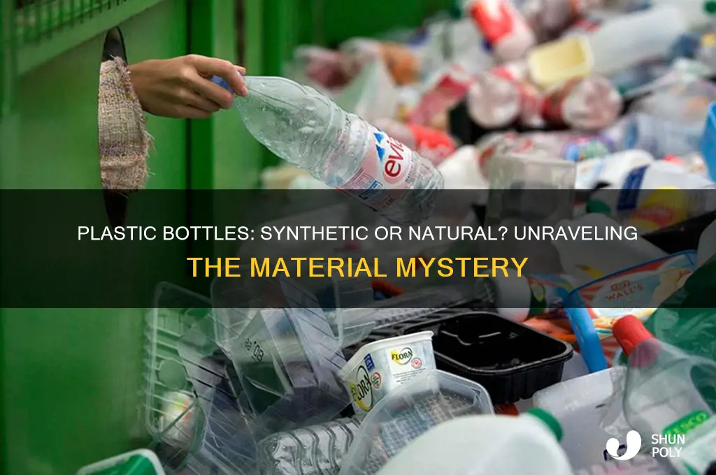 is a plastic bottle synthetic or natural