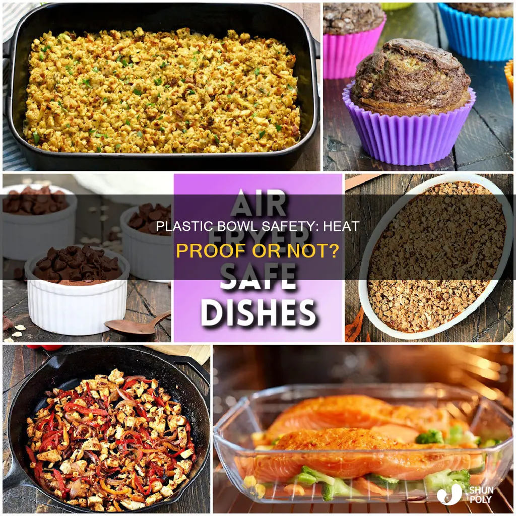 is a plastic bowl heat proof
