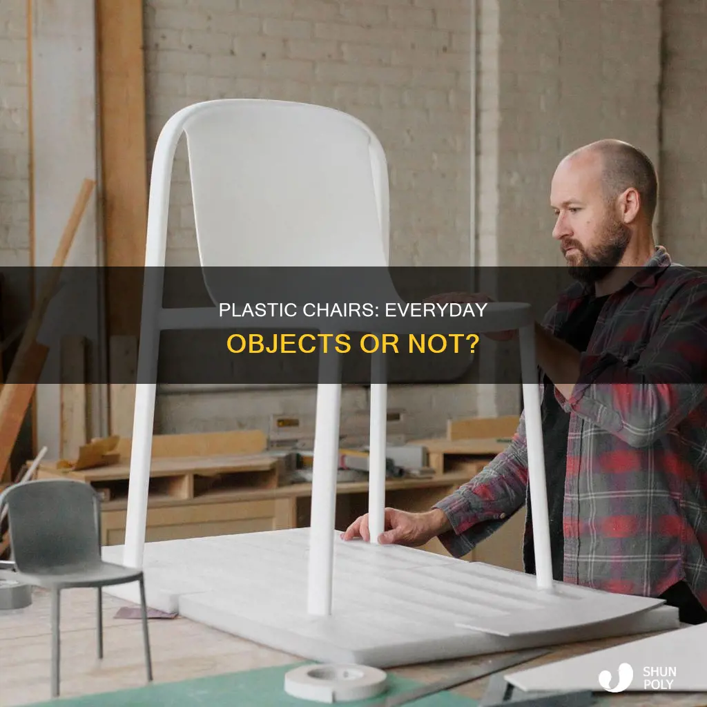 is a plastic chair common everyday object