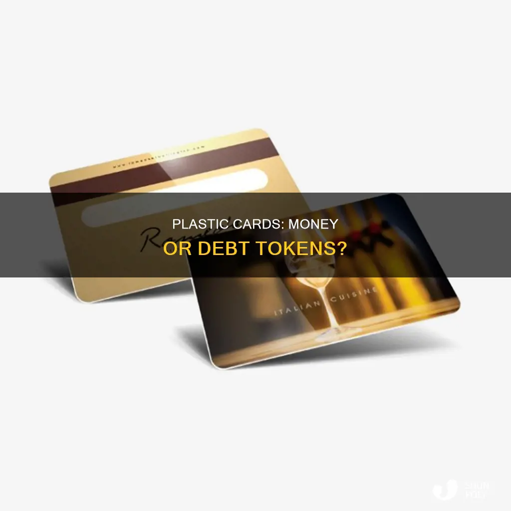is a plastic credit card considered money