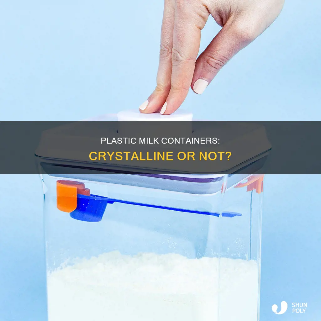 is a plastic milk container a crystalline solid