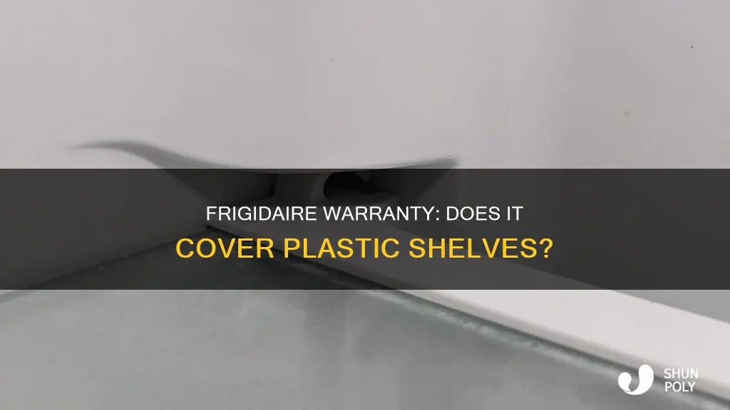 is a plastic shelf under warranty frigidaire