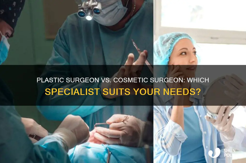 is a plastic surgeon better than a cosmetic surgeon