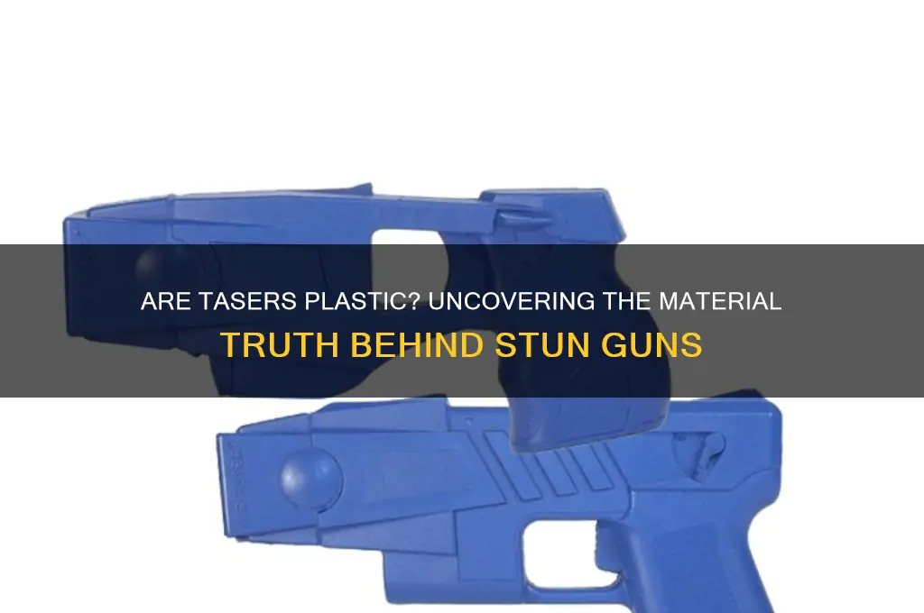 is a taser made of plastic