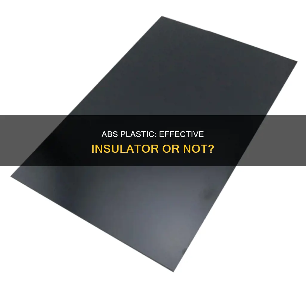 is abs plastic a good insulator