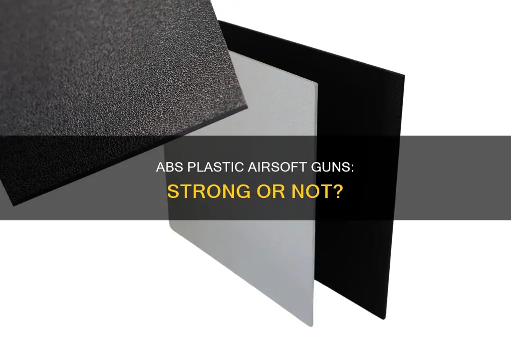 is abs plastic strong on airsoft guns