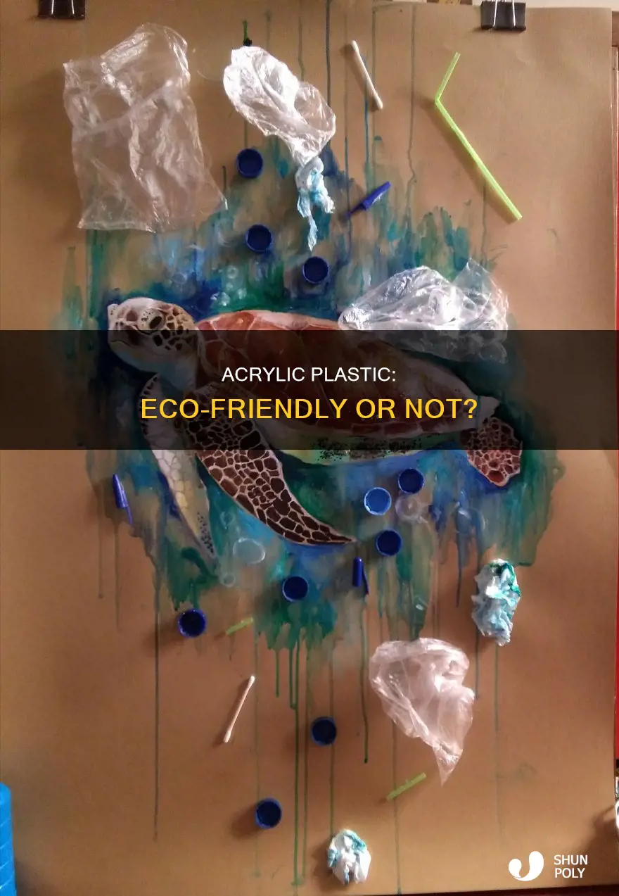 is acrylic plastic good for the environment