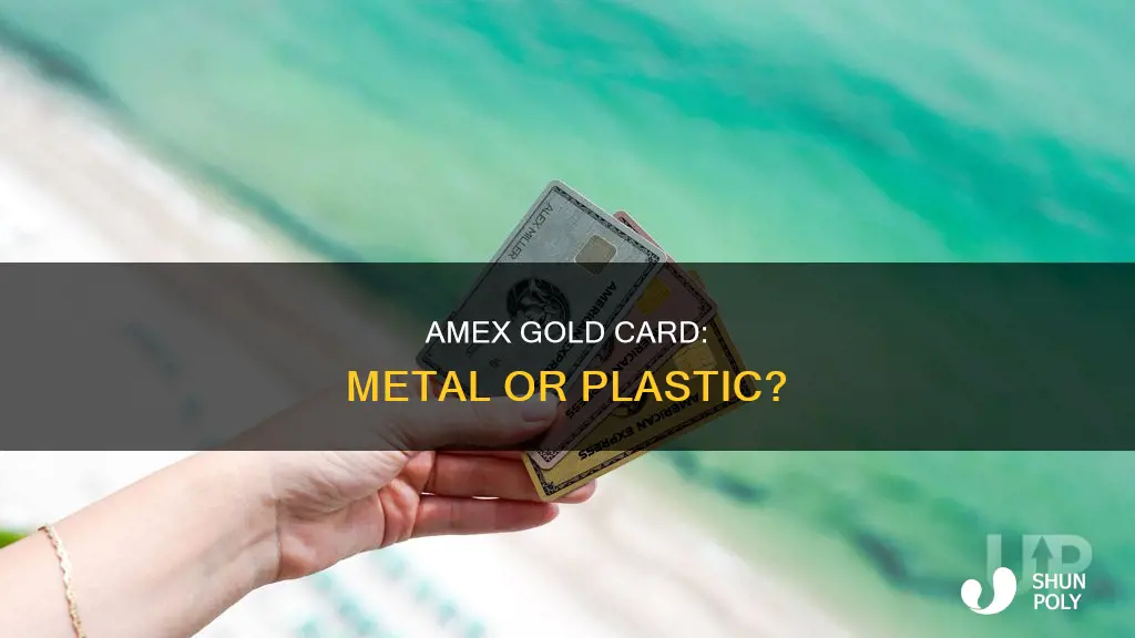 is amex gold card metal or plastic