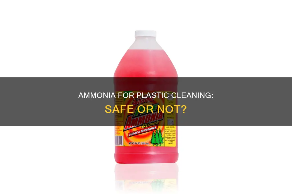 is amonia good for cleaning plastic