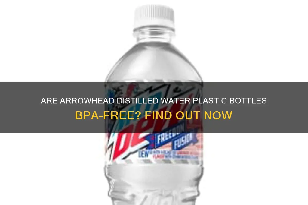 is arrowhead distilled plastic bottles bpa free