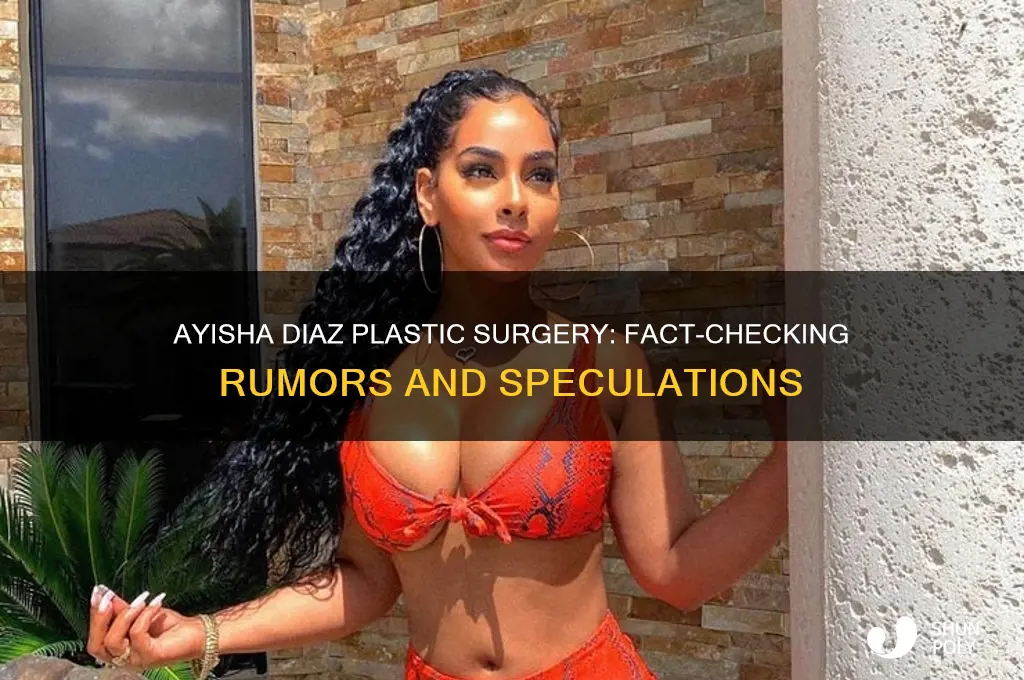 is ayisha diaz plastic surgery