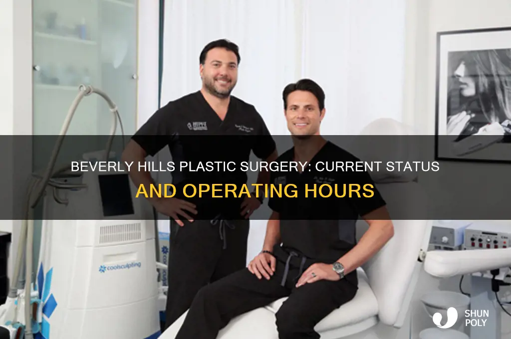 is beverly hills plastic surgery open now