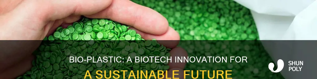 is bio-plastic a form of biotech