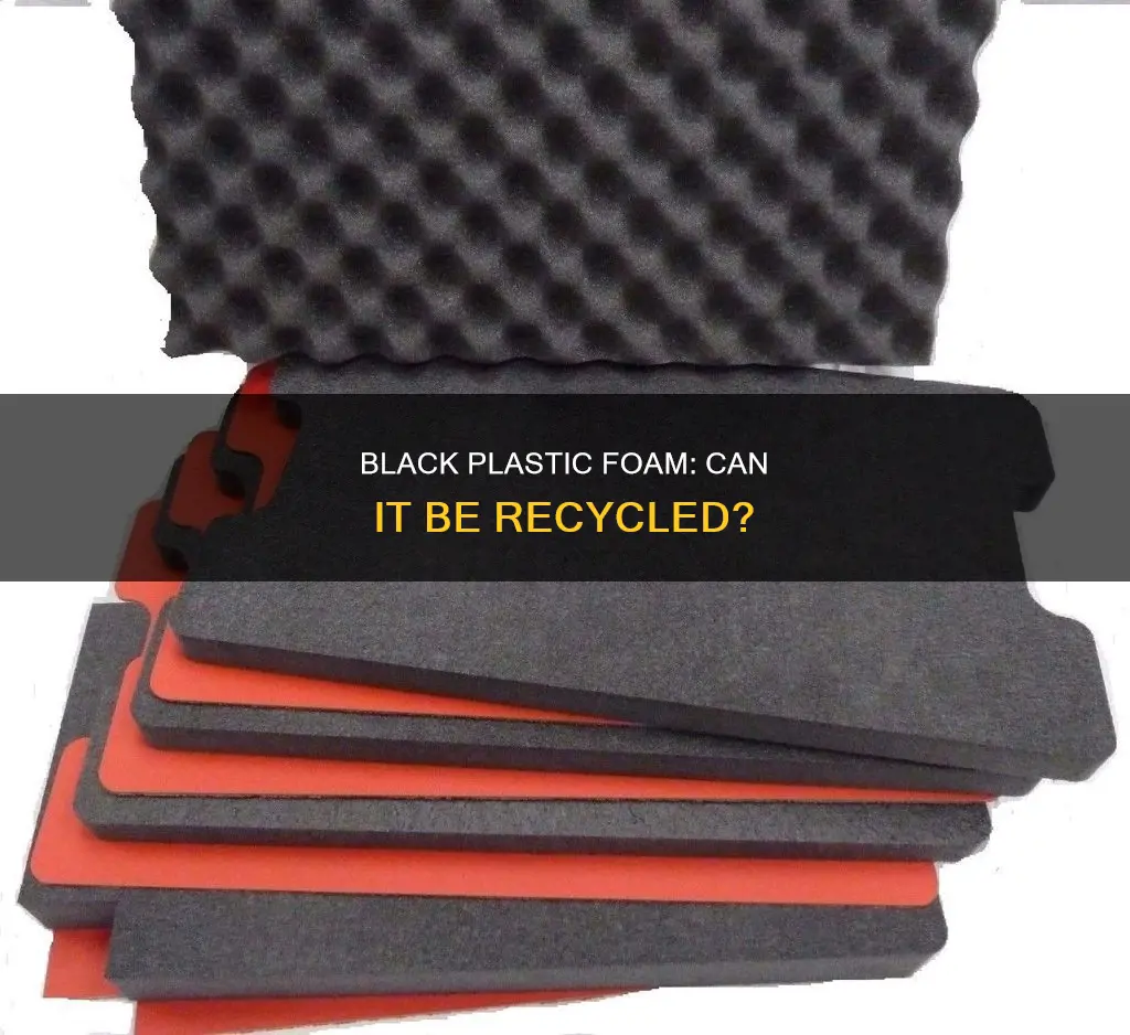 is black plastic foam recyclable