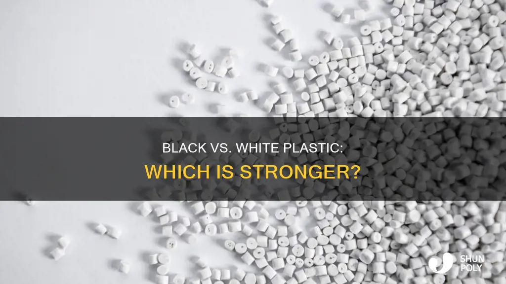 is black plastic stronger than white