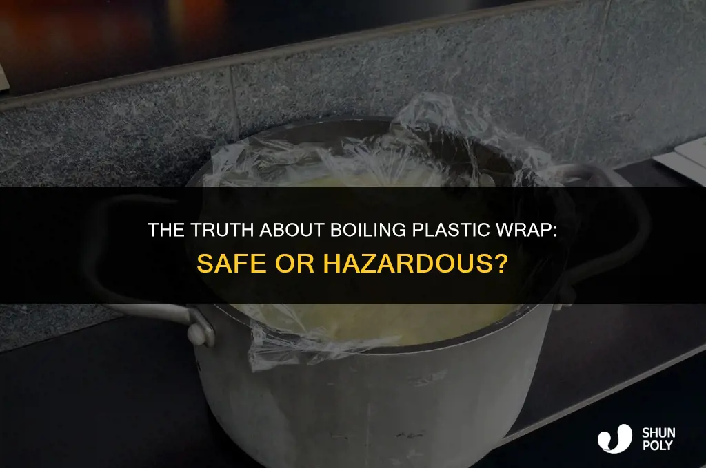 is boiling plastic wrap safe