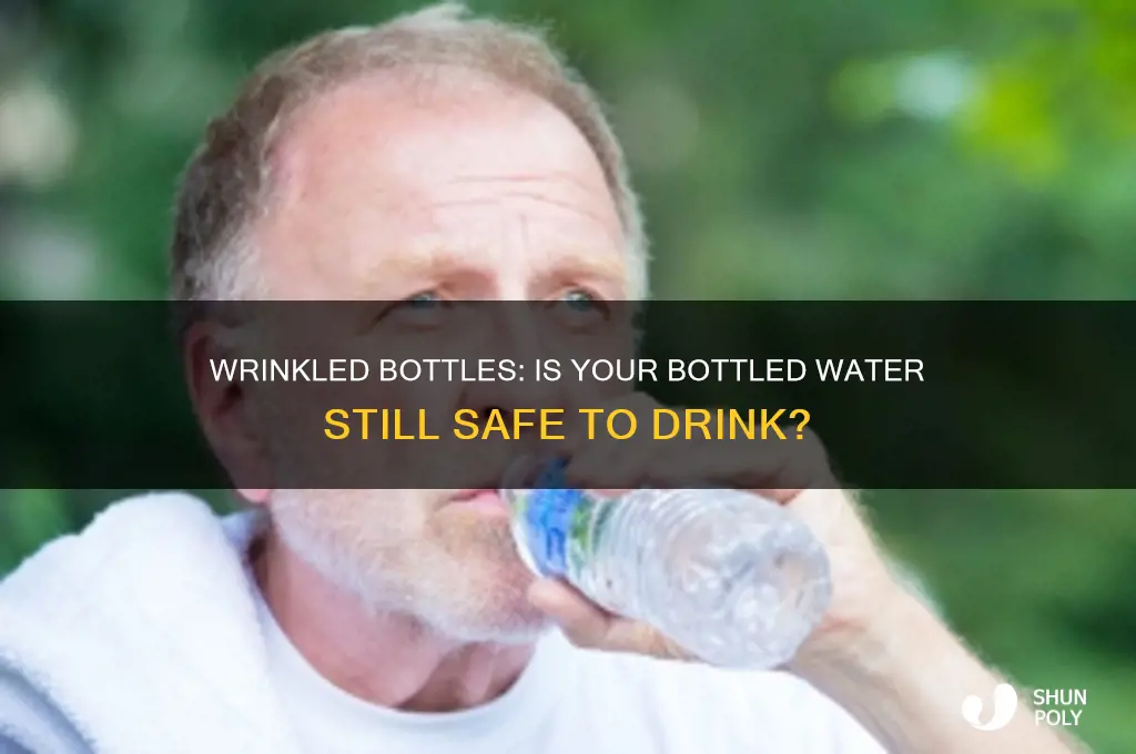 is bottled water potable if the plastic bootle gets wrinkled