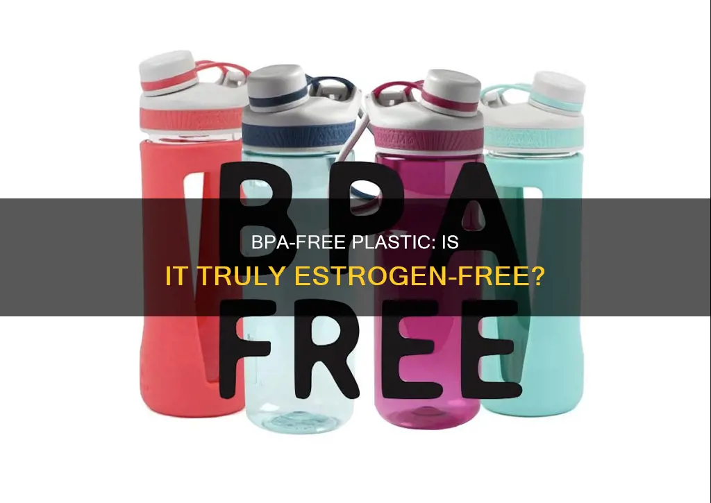 is bpa free plastic estrogen free