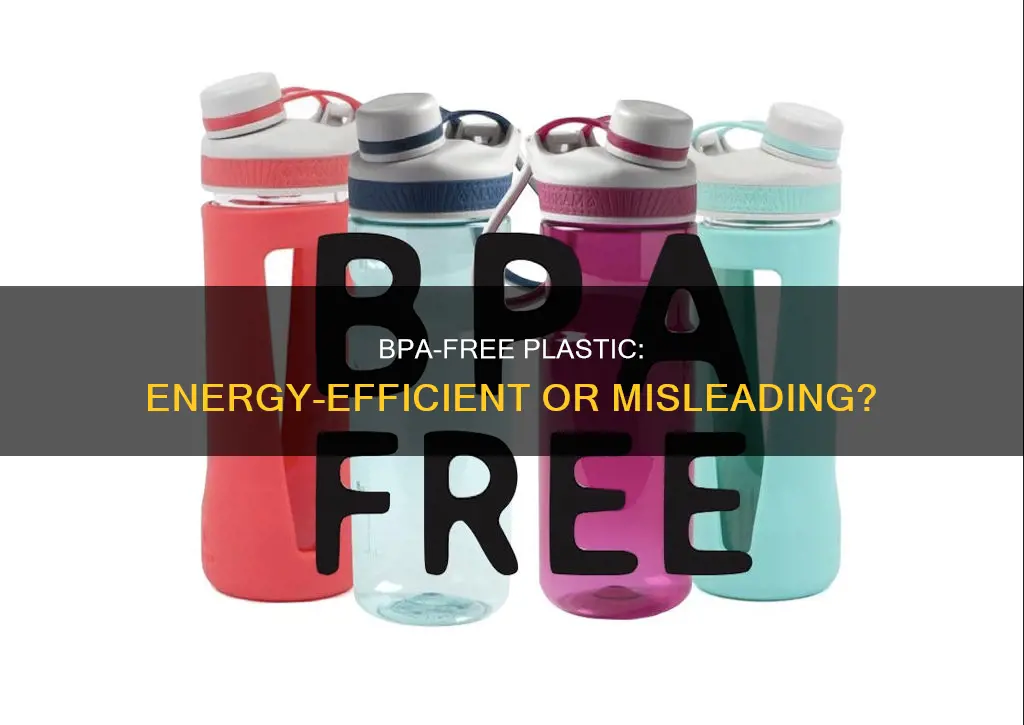 is bpa free plastic low energy