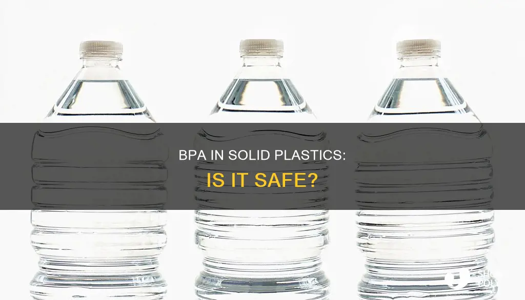 is bpa in solid plastic dangerous