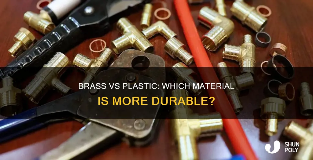 is brass or plastic more durable